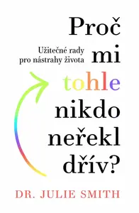 Proč mi tohle nikdo neřekl dřív? (poškozená) - Julie Smith