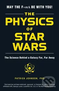 The Physics of Star Wars (The Science Behind a Galaxy Far, Far Away) - kniha z kategorie Přírodní vědy a technika