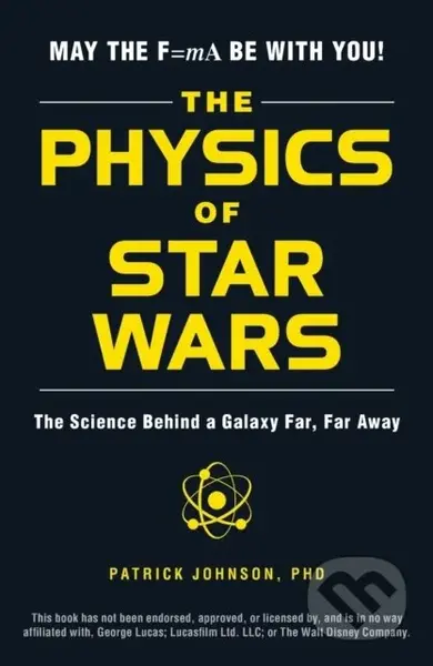 The Physics of Star Wars (The Science Behind a Galaxy Far, Far Away) - kniha z kategorie Přírodní vědy a technika