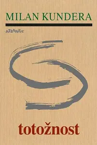 Totožnost (poškozená) - Milan Kundera