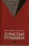 Zvrácená pyramida (poškozená) - Bohuslav Blažek, Jiřina Olmrová