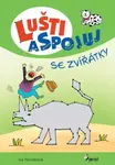 Lušti a spojuj se zvířátky - Iva Nováková