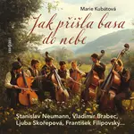 Jak přišla basa do nebe - Marie Kubátová - audiokniha