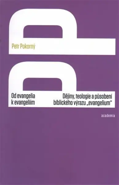 Od evangelia k evangeliím - Petr Pokorný