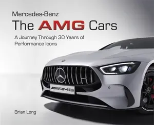 Mercedes-Benz: the Amg Cars - Long Brian