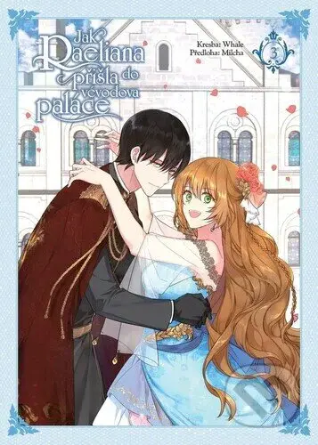 Jak Raeliana přišla do vévodova paláce 3 - Milcha, Whale (ilustrátor) - kniha z kategorie Komiksy