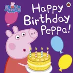 Peppa Pig: Happy Birthday Peppa! - Peppa Pig