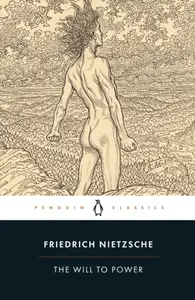 The Will to Power - Friedrich Nietzsche