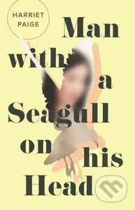 Man with a Seagull on His Head - Harriet Paige - kniha z kategorie Společenská beletrie