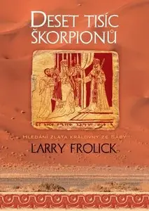 Deset tisíc škorpionů (poškozená) - Larry Frolick