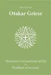 Mumiální hermetická léčba & Problém očarování - Otakar Griese