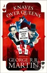 Knaves Over Queens - George R.R. Martin