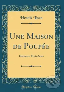 Une Maison De Poupe - Henrik Ibsen - kniha z kategorie Drama a divadelní hry