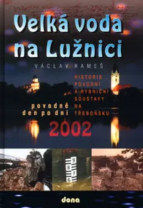 Velká voda na Lužnici (poškozená) - Václav Rameš