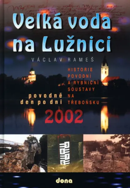 Velká voda na Lužnici (poškozená) - Václav Rameš