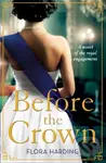 Before the Crown - Flora Harding