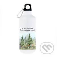 Turistická láhev Žij jako luční květ. Divoce, svobodně, krásně.