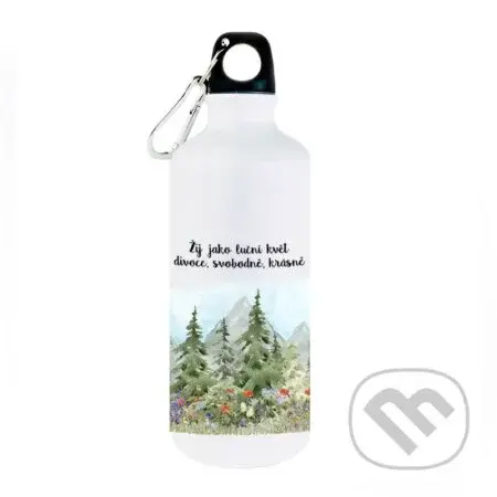 Turistická láhev Žij jako luční květ. Divoce, svobodně, krásně.
