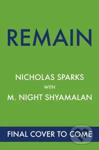 Remain (A supernatural love story from the globally bestselling author of love stories like The Notebook and the renowned writer and director of...)