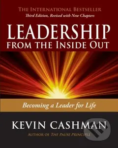 Leadership from the Inside Out (Becoming a Leader for Life) - kniha z kategorie Byznys a management