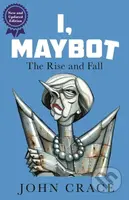 I, Maybot (The Rise and Fall) - John Crace - kniha z kategorie Humanitní a společenské vědy
