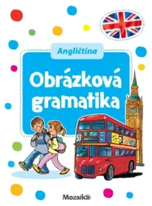 Mozaika - Angličtina-Obrázková gramatika