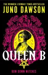 Queen B - Juno Dawson