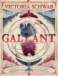 Gallant - Victoria E. Schwabová