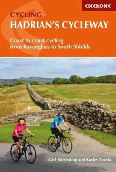 Hadrian's Cycleway - Carl McKeating, Rachel Crolla