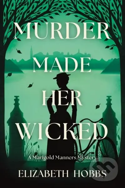 Murder Made Her Wicked - Elizabeth Hobbs