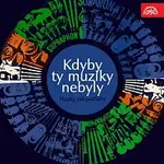 Různí interpreti – Kdyby ty muziky nebyly - Hezky od podlahy. Směs