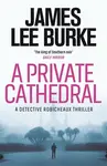 A Private Cathedral - James Lee Burke