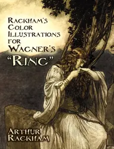 Rackham's Color Illustrations for Wagner's "Ring" - Rackham Arthur