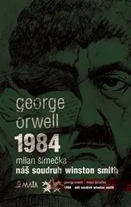 1984, Náš soudruh Winston Smith - George Orwell, Milan Šimečka