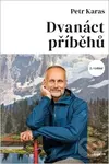 Dvanáct příběhů - Petr Karas