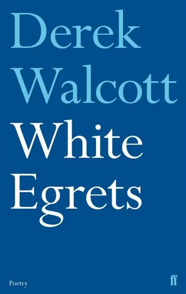 White Egrets - Derek Walcott