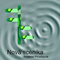 Rostislav Prochovník – Nová scénika