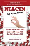 Niacin - Abram, MD, PhD Hoffer, Harold D., PhD Foster, Andrew W., MS, PhD Saul