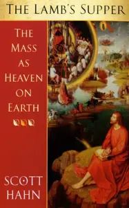 The Lamb's Supper - Scott W. Hahn