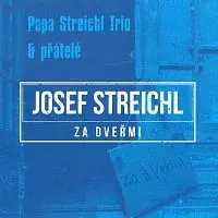 Josef Streichl – Za dveřmi
