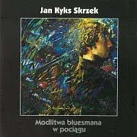 Jan "Kyks" Skrzek – Modlitwa bluesmana w pociągu CD