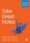 Take Great Notes - Denise Taylor, Mal Leicester