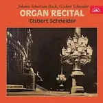 Gisbert Schneider – Bach, Schneider: Varhanní recitál