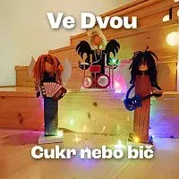Ve Dvou – Cukr nebo bič
