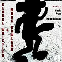 George Whistler and Mook Rowland – Music From The Threshold