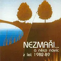 Nezmaři – ...a něco navíc z let 82-89