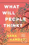 What Will People Think? (A Novel) - Sara Hamdan