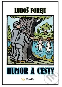 Humor a cesty - Jiří Winter-Neprakta (ilustrátor), Luboš Forejt