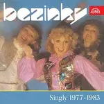 Bezinky – Singly (1977-1983)