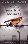 Man's Search For Meaning - Viktor E. Frankl
